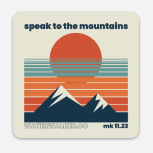 Speak to the Mountains Vinyl Sticker